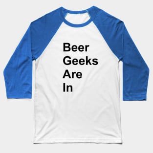 Beer Geeks Are In Simple Baseball T-Shirt